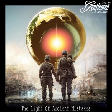 Hats Off Gentlemen It’s Adequate -  The Light of Ancient Mistakes